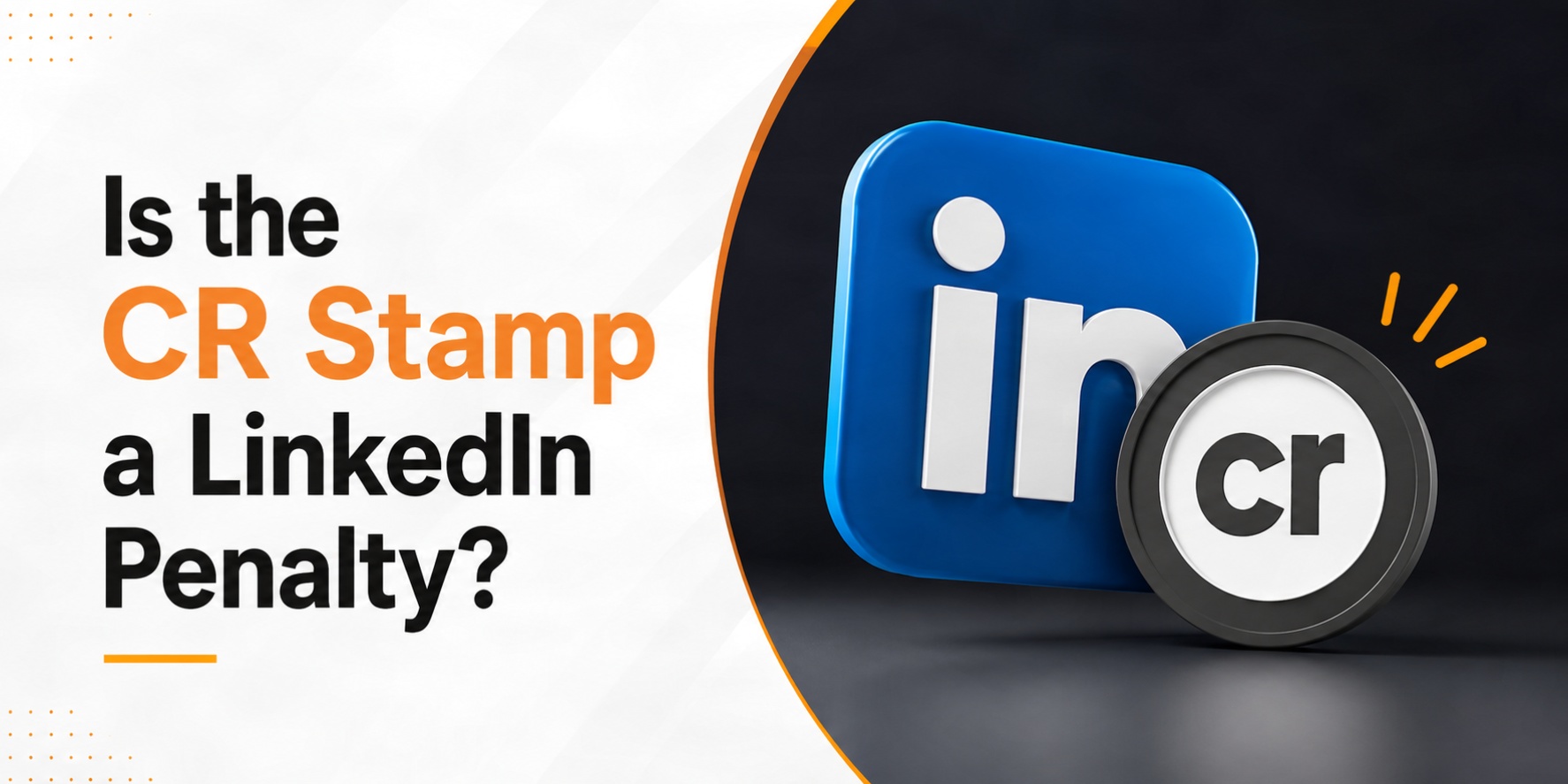 Is the CR Stamp a LinkedIn Penalty?