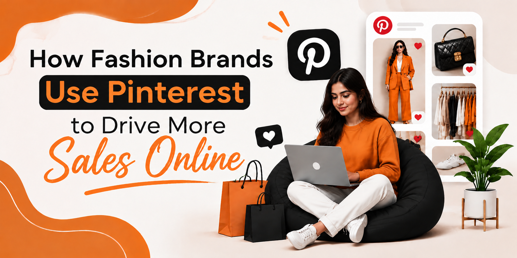 How fashion brands use Pinterest to drive more online sales, featuring a fashion entrepreneur working on a laptop with Pinterest-inspired fashion boards, shopping bags, and stylish clothing visuals in a modern orange and black design.